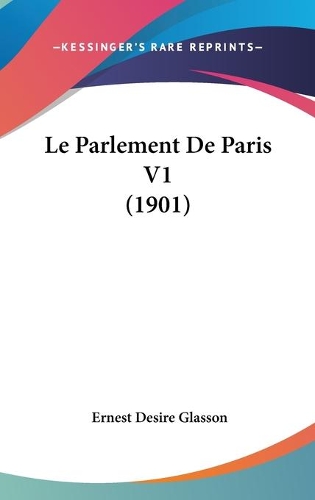 Le Parlement De Paris V1 (1901)