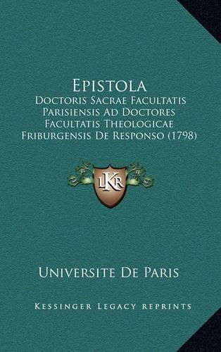 Epistola: Doctoris Sacrae Facultatis Parisiensis Ad Doctores Facultatis Theologicae Friburgensis De Responso (1798)