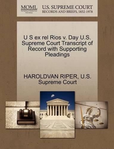 U S Ex Rel Rios V. Day U.S. Supreme Court Transcript of Record with Supporting Pleadings