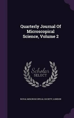 Quarterly Journal of Microscopical Science, Volume 2