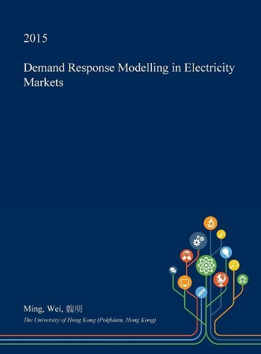 Demand Response Modelling in Electricity Markets: (English)