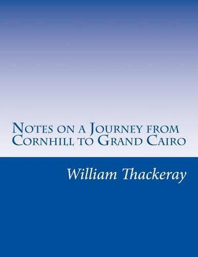 Notes on a Journey from Cornhill to Grand Cairo