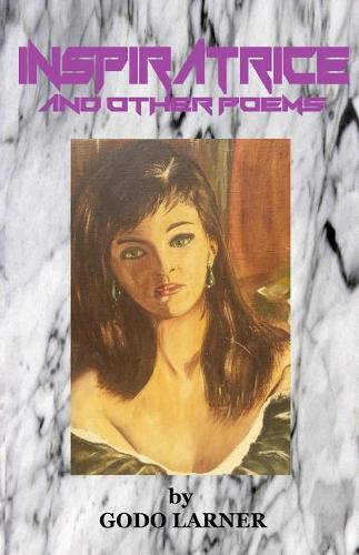 Inspiratrice, and Other Poems