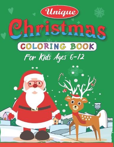 Unique Christmas Coloring Book for Kids Ages 6-12: Best magic Santa Christmas coloring books for kids, Fun Children's Christmas Gift or Present for Toddlers & Kids- 50 Beautiful Pages to Color with S