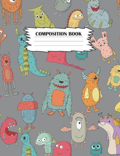 Composition Book: Monster Composition Book, Journal For Kids, 120 Pages, Wide Ruled Book, 8.5" x 11", Monsters On Cover