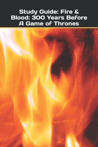 Study Guide: Fire & Blood: 300 Years Before a Game of Thrones: Deluxe Edition
