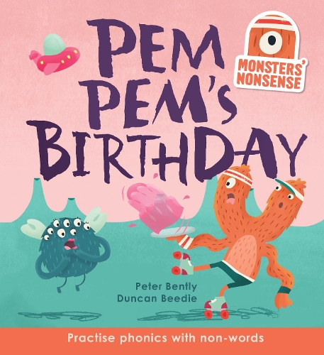 Monsters' Nonsense: Pem Pem's Birthday: Practise phonics with non-words(Monsters' Nonsense)