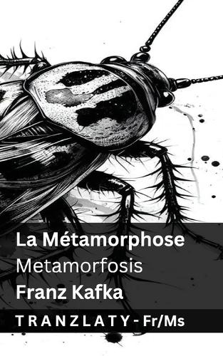 La Métamorphose / Metamorfosis: Tranzlaty Français Bahasa Melayu(Français Bahasa Melayu)