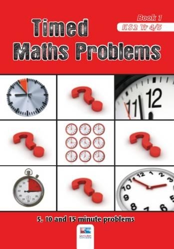 Timed Maths Problems: Bk. 1 5, 10 and 15 Minute Problems