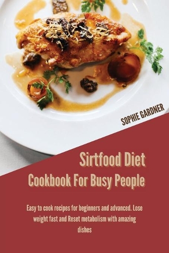 Sirtfood Diet Cookbook For Busy People