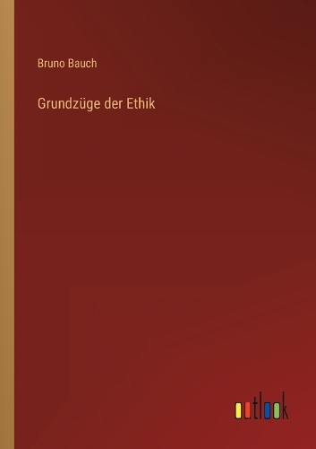 Grundzüge der Ethik