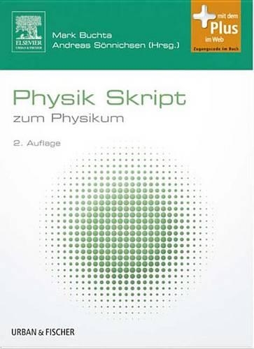 Physik Skript: Zum Physikum(Kurzlehrbuch - Urban & Fischer Verlag)