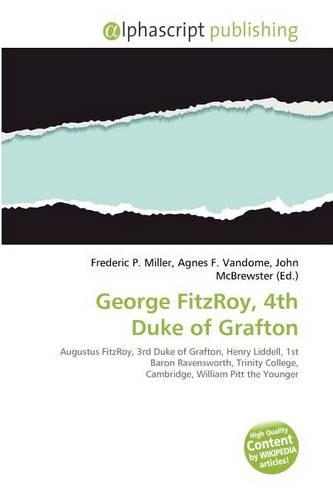 George Fitzroy, 4th Duke of Grafton: (English)