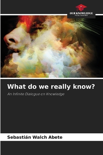 What do we really know?