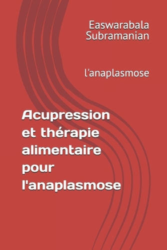 Acupression et thérapie alimentaire pour l'anaplasmose