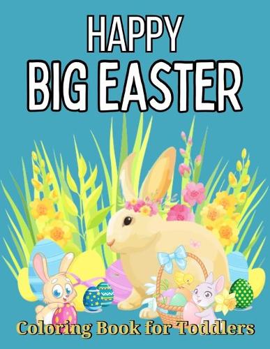 Happy Big Easter Coloring Book for Toddlers