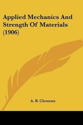 Applied Mechanics And Strength Of Materials (1906)
