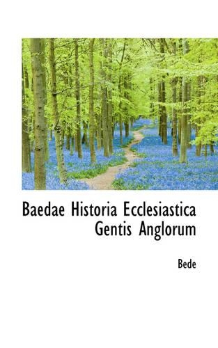 Baedae Historia Ecclesiastica Gentis Anglorum