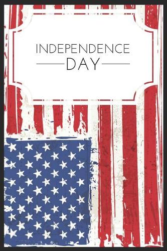 Independence Day: A5 notebook blank as a present Happy fourth of July Independence Day american journal book
