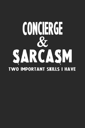 Concierge & Sarcasm Two Important Skills I Have
