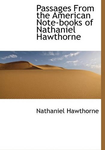 Passages from the American Note-Books of Nathaniel Hawthorne
