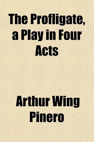 The Profligate, a Play in Four Acts