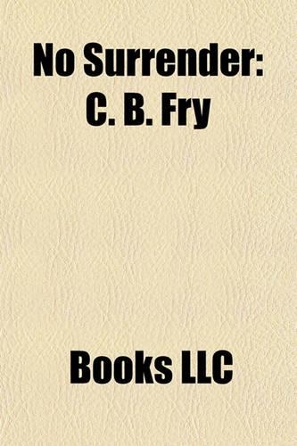 No Surrender: C. B. Fry(English)
