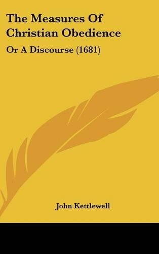 The Measures of Christian Obedience: Or a Discourse (1681)(English)