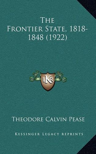 The Frontier State, 1818-1848 (1922)