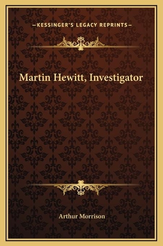Martin Hewitt, Investigator