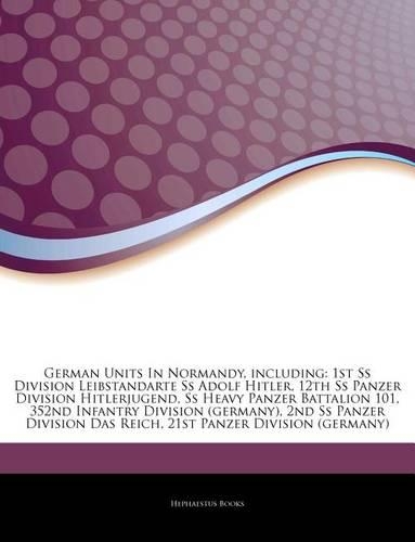 Articles on German Units in Normandy, Including