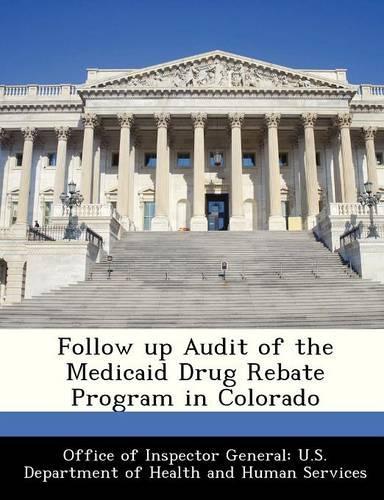 Follow Up Audit of the Medicaid Drug Rebate Program in Colorado: (English)