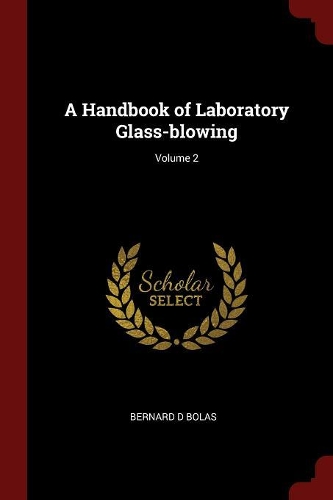 A Handbook of Laboratory Glass-Blowing; Volume 2