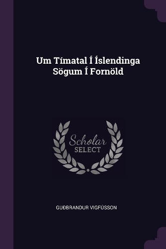 Um Tímatal Í Íslendinga Sögum Í Fornöld