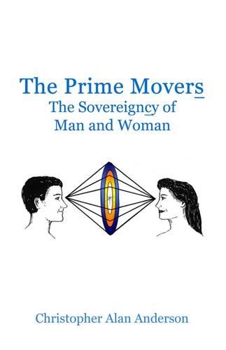 The Prime Movers: The Sovereigncy of Man and Woman