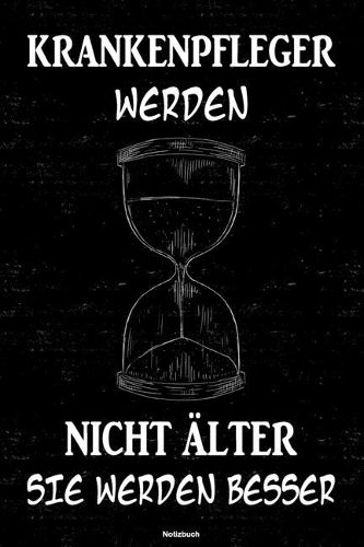 Krankenpfleger werden nicht älter sie werden besser Notizbuch