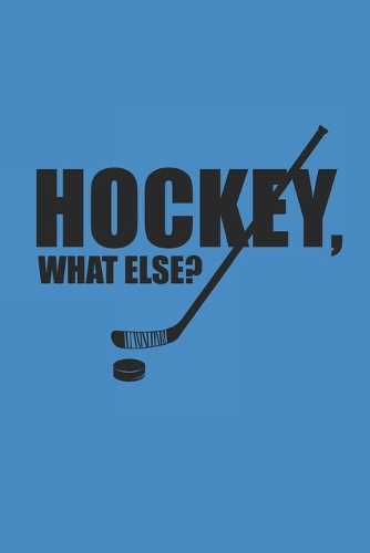 Hockey What Else