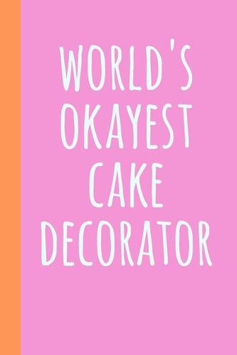 World's Okayest Cake Decorator