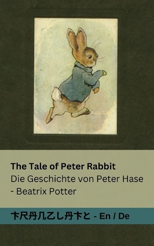 The Tale of Peter Rabbit / Die Geschichte von Peter Hase: Tranzlaty English Deutsch(English Deutsch)