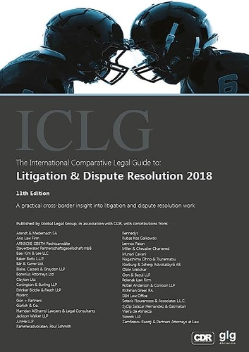 The International Comparative Legal Guide to: Litigation & Dispute Resolution 2018: (11 The International Comparative Legal Guide Series)