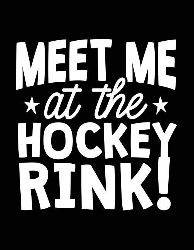 Meet Me At The Hockey Rink