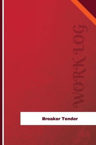 Breaker Tender Work Log