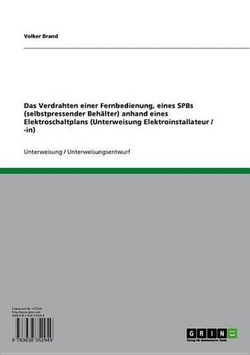 Das Verdrahten Einer Fernbedienung, Eines Spbs (Selbstpressender Behalter) Anhand Eines Elektroschaltplans (Unterweisung Elektroinstallateur / -In)