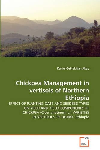 Chickpea Management in vertisols of Northern Ethiopia