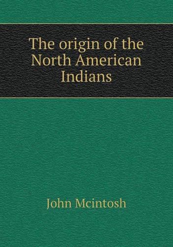 The origin of the North American Indians: (English)