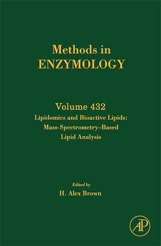 Lipidomics and Bioactive Lipids: Mass Spectrometry Based Lipid Analysis: Volume 432(Volume 432 Methods in Enzymology)