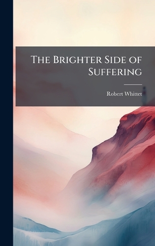 The Brighter Side of Suffering