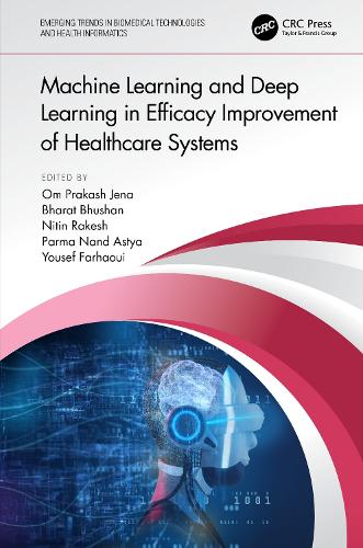 Machine Learning and Deep Learning in Efficacy Improvement of Healthcare Systems: (Emerging Trends in Biomedical Technologies and Health informatics)