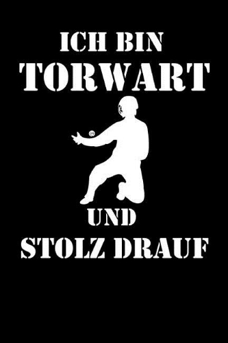 Ich Bin Torwart Und Stolz Drauf