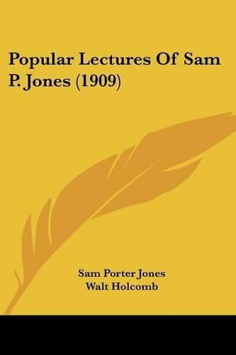 Popular Lectures Of Sam P. Jones (1909)